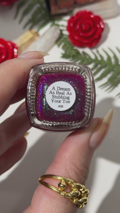 A DREAM AS REAL AS STUBBING YOUR TOE